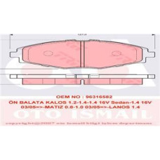 ÖN BALATA KALOS 1.2-1.4-1.4 16V Sedan-1.4 16V 03/05 >-MATIZ 0.8-1.0 03/05 >-LANO